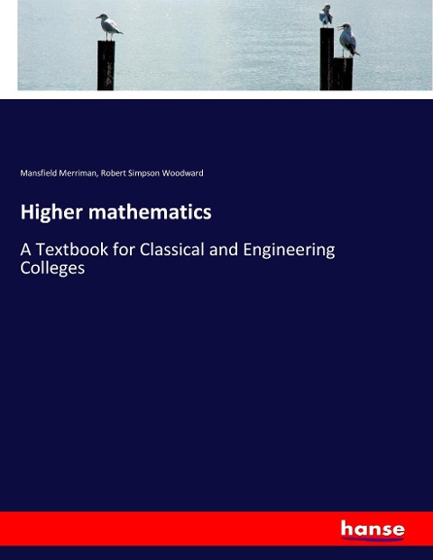 Higher mathematics: A Textbook for Classical and Engineering Colleges