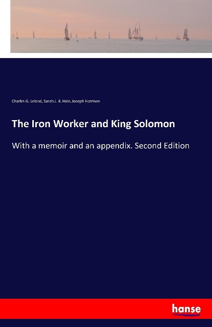 The Iron Worker and King Solomon: With a memoir and an appendix. Second Edition