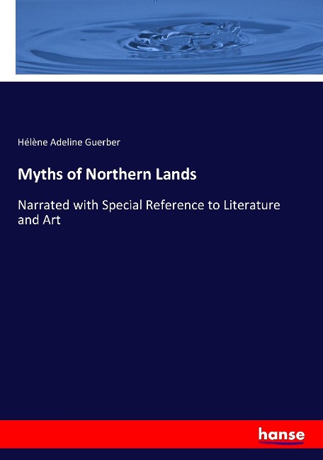 Myths of Northern Lands: Narrated with Special Reference to Literature and Art
