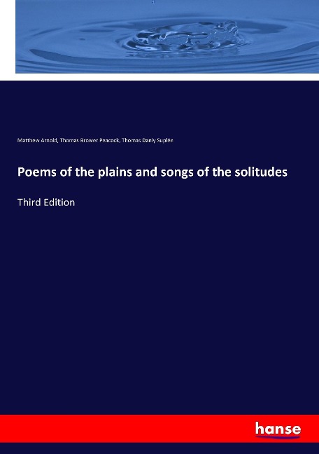 Poems of the plains and songs of the solitudes: Third Edition