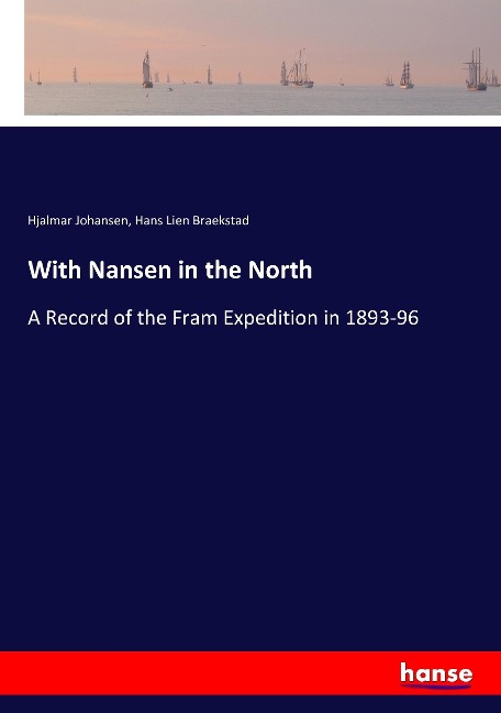 With Nansen in the North: A Record of the Fram Expedition in 1893-96