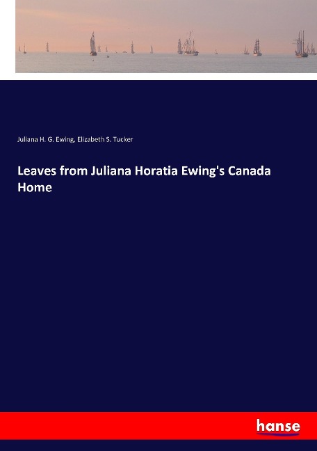 Leaves from Juliana Horatia Ewings Canada Home