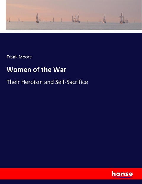Women of the War: Their Heroism and Self-Sacrifice