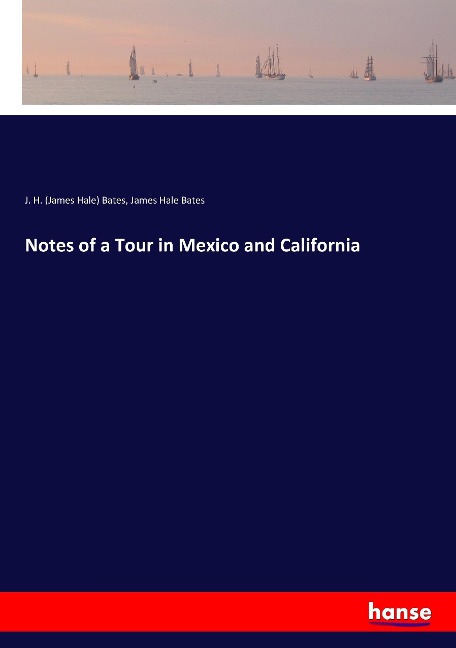 Notes of a Tour in Mexico and California
