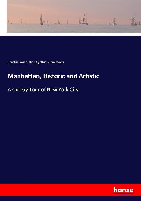 Manhattan, Historic and Artistic: A six Day Tour of New York City