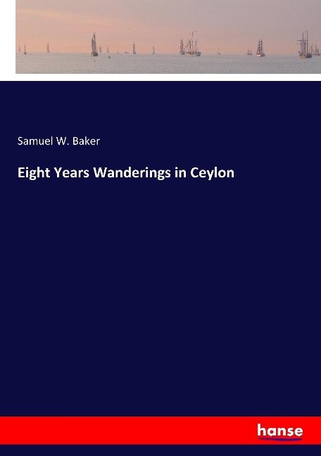 Eight Years Wanderings in Ceylon