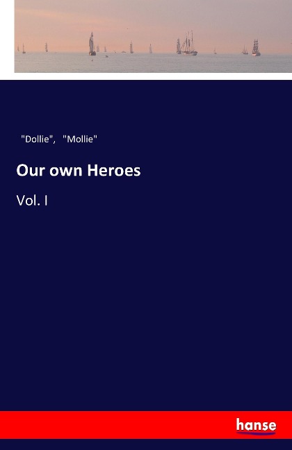 Our own Heroes: Vol. I