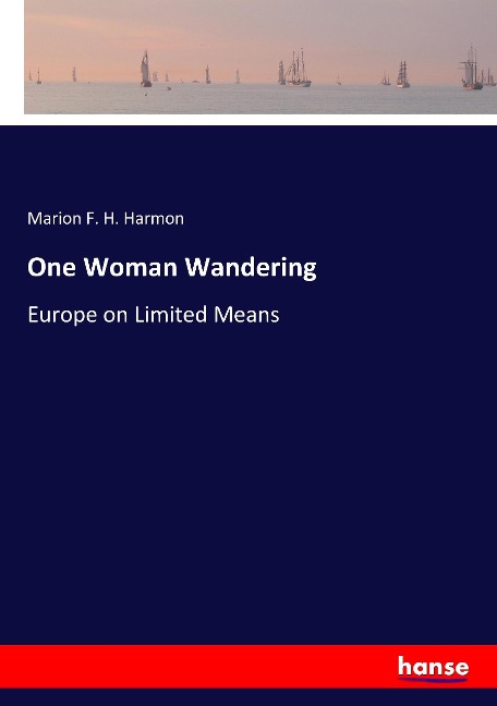 One Woman Wandering: Europe on Limited Means