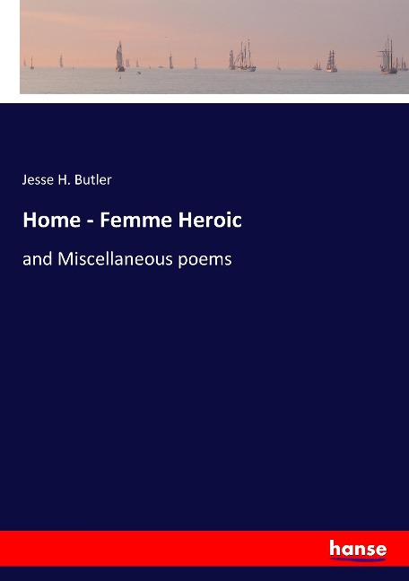 Home - Femme Heroic: and Miscellaneous poems
