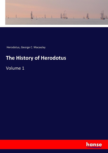 The History of Herodotus: Volume 1