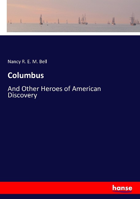 Columbus: And Other Heroes of American Discovery