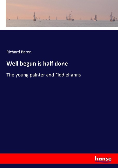 Well begun is half done: The young painter and Fiddlehanns