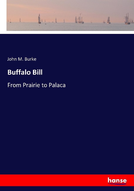 Buffalo Bill: From Prairie to Palaca