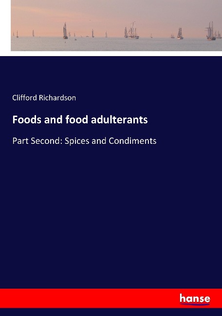 Foods and food adulterants: Part Second: Spices and Condiments