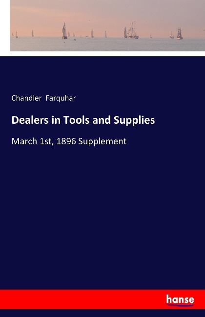 Dealers in Tools and Supplies: March 1st, 1896 Supplement