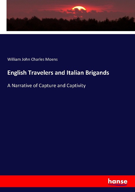 English Travelers and Italian Brigands: A Narrative of Capture and Captivity
