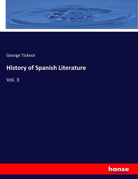 History of Spanish Literature: Vol. 3