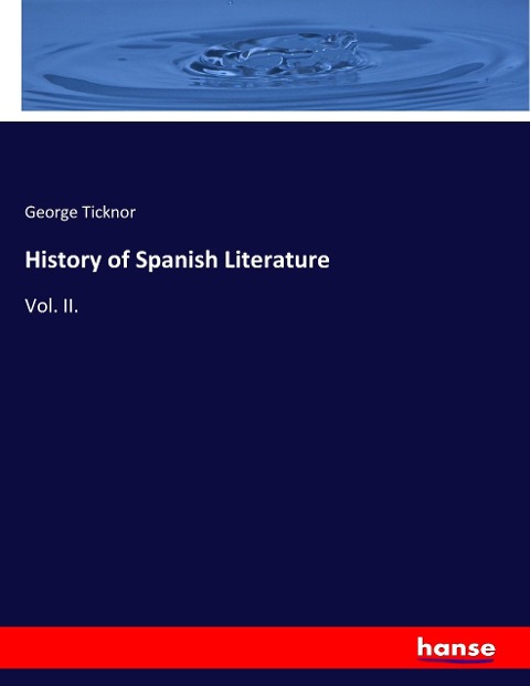 History of Spanish Literature: Vol. II.