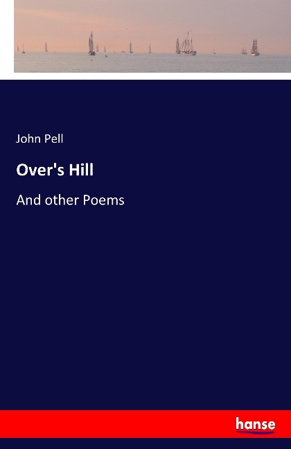 Overs Hill: And other Poems