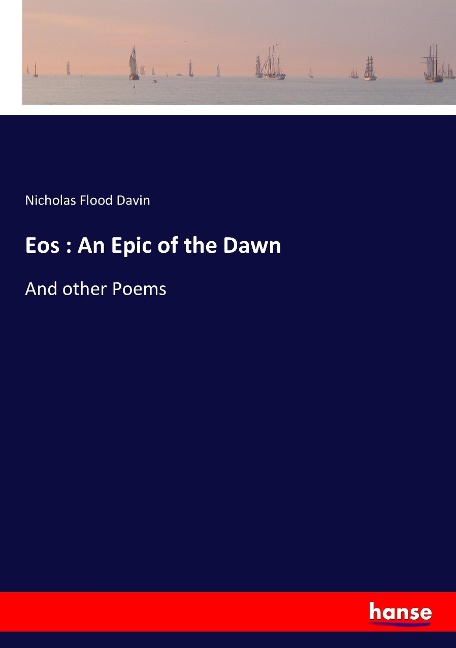 Eos : An Epic of the Dawn: And other Poems