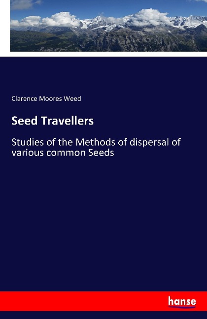 Seed Travellers: Studies of the Methods of dispersal of various common Seeds