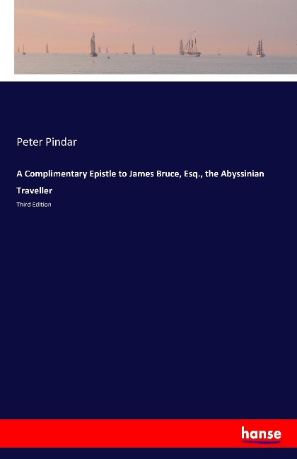 A Complimentary Epistle to James Bruce, Esq., the Abyssinian Traveller: Third Edition