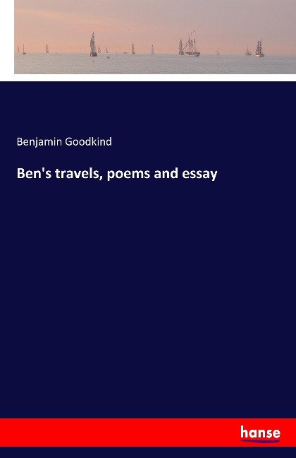 Bens travels, poems and essay