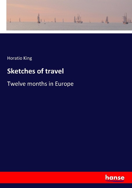 Sketches of travel: Twelve months in Europe