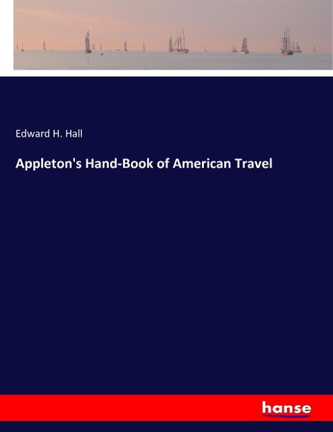 Appletons Hand-Book of American Travel