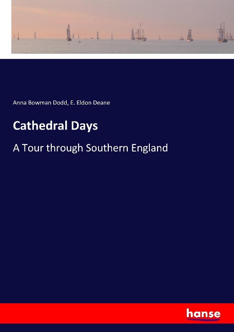 Cathedral Days: A Tour through Southern England