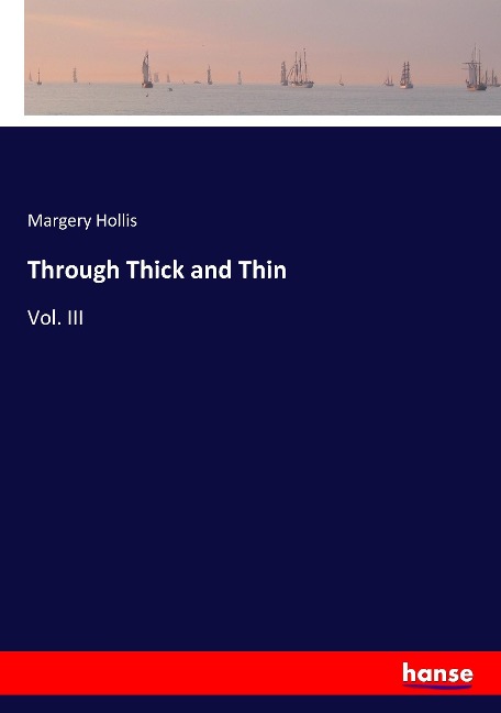 Through Thick and Thin: Vol. III