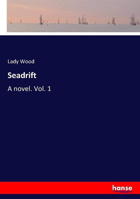 Seadrift: A novel. Vol. 1