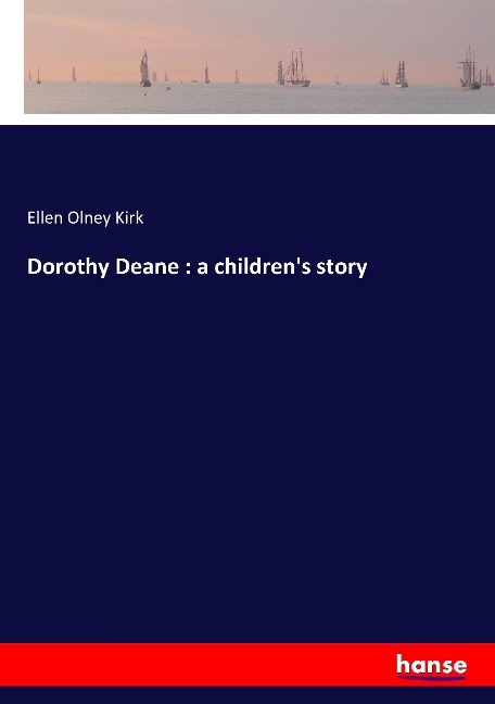 Dorothy Deane : a childrens story