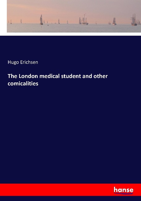 The London medical student and other comicalities