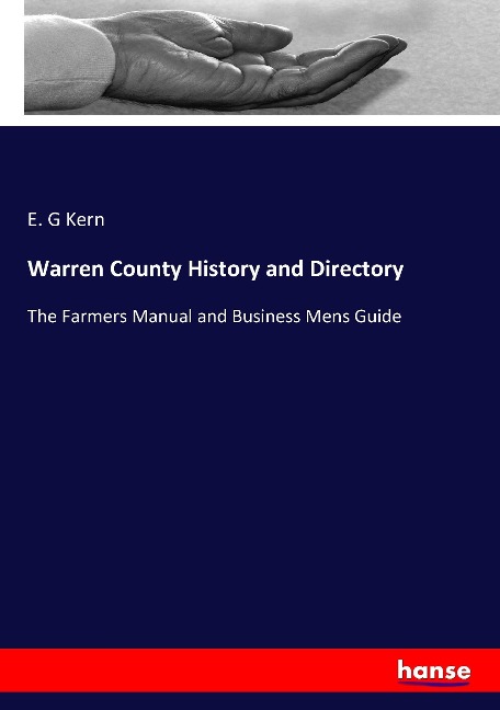 Warren County History and Directory: The Farmers Manual and Business Mens Guide