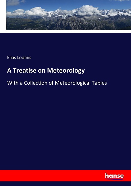A Treatise on Meteorology: With a Collection of Meteorological Tables