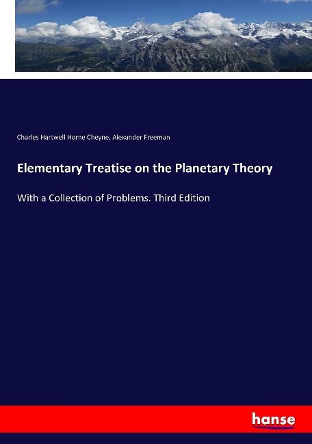 Elementary Treatise on the Planetary Theory: With a Collection of Problems. Third Edition