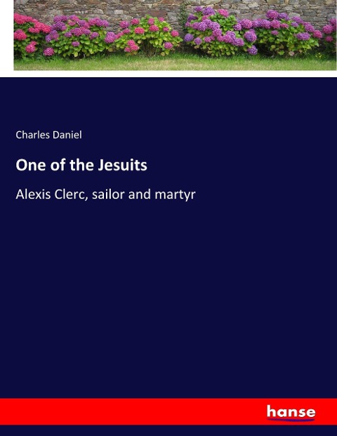 One of the Jesuits: Alexis Clerc, sailor and martyr