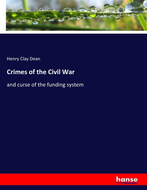 Crimes of the Civil War: and curse of the funding system