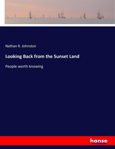 Looking Back from the Sunset Land: People worth knowing