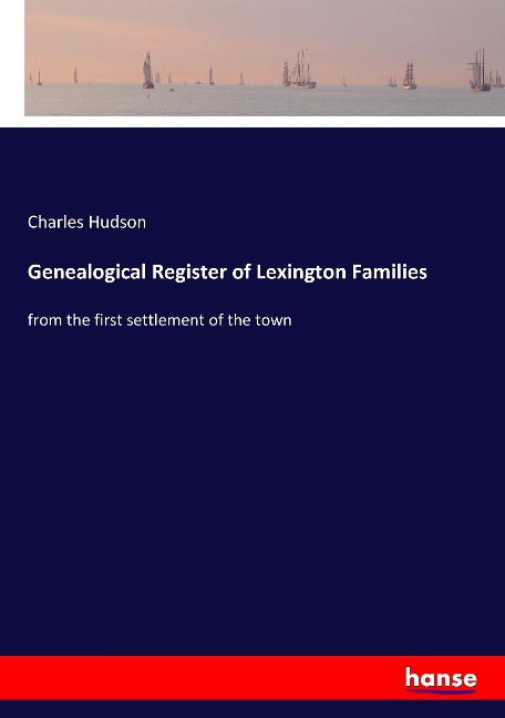 Genealogical Register of Lexington Families: from the first settlement of the town