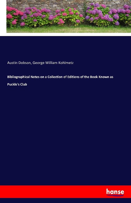 Bibliographical Notes on a Collection of Editions of the Book Known as Puckles Club