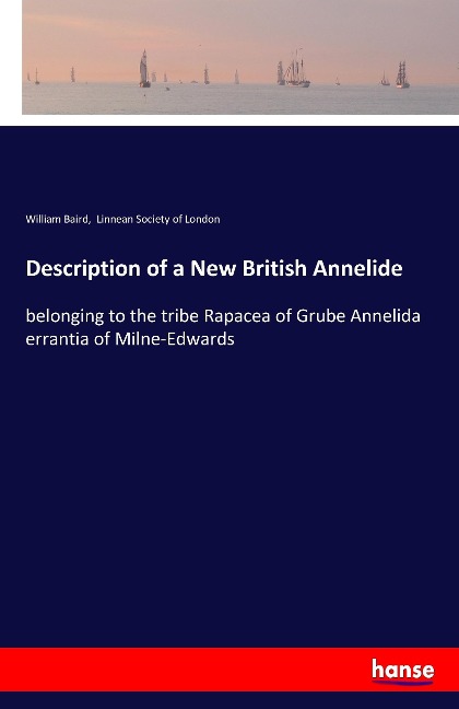 Description of a New British Annelide: belonging to the tribe Rapacea of Grube Annelida errantia of Milne-Edwards