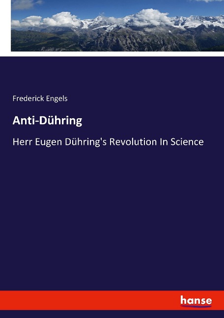 Anti-Dühring: Herr Eugen Dührings Revolution In Science