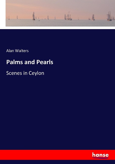 Palms and Pearls: Scenes in Ceylon