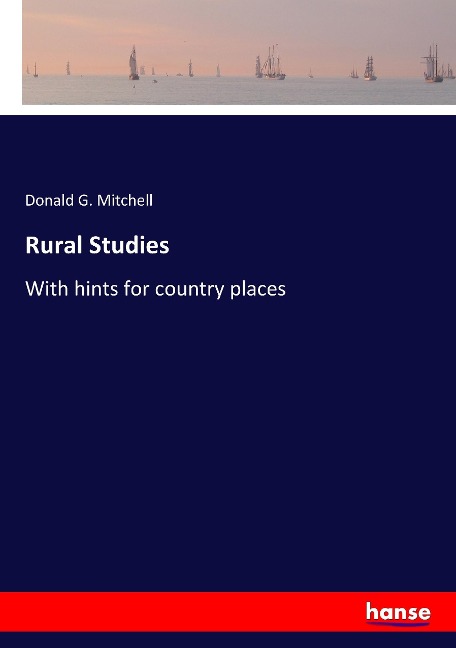 Rural Studies: With hints for country places