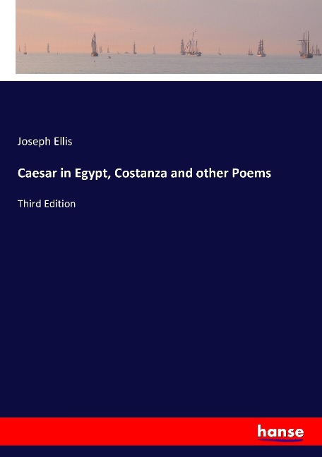 Caesar in Egypt, Costanza and other Poems: Third Edition
