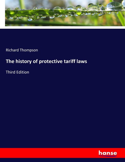 The history of protective tariff laws: Third Edition