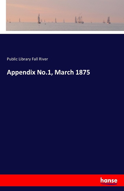 Appendix No.1, March 1875