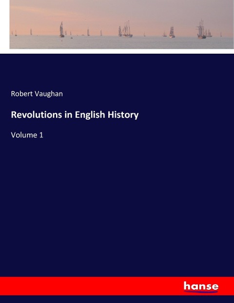 Revolutions in English History: Volume 1